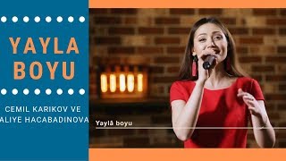 Cemil Karikov ve Aliye Hacabadinova - Yaylâ Boyu (Yayla Boyu) (Altyazılı)
