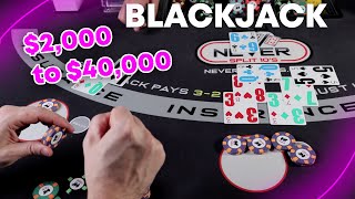 FROM $2,000 to $40,000 - High Roller Coaster Blackjack - #137