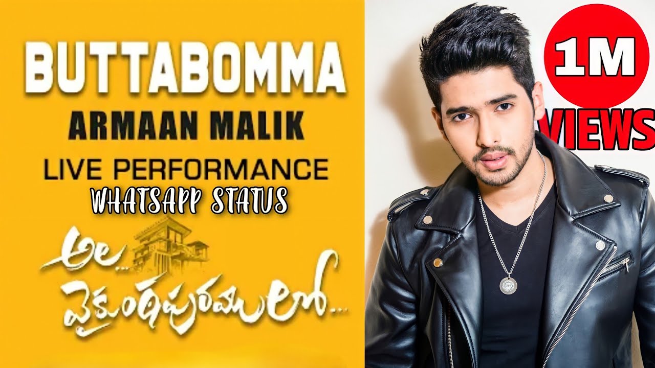 Armaan malik butta bomma      👏   whatsapp status...