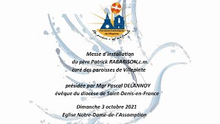 Messe d'installation du Père Patrick RABARISON.CM. Curé de paroisses de Villepinte.