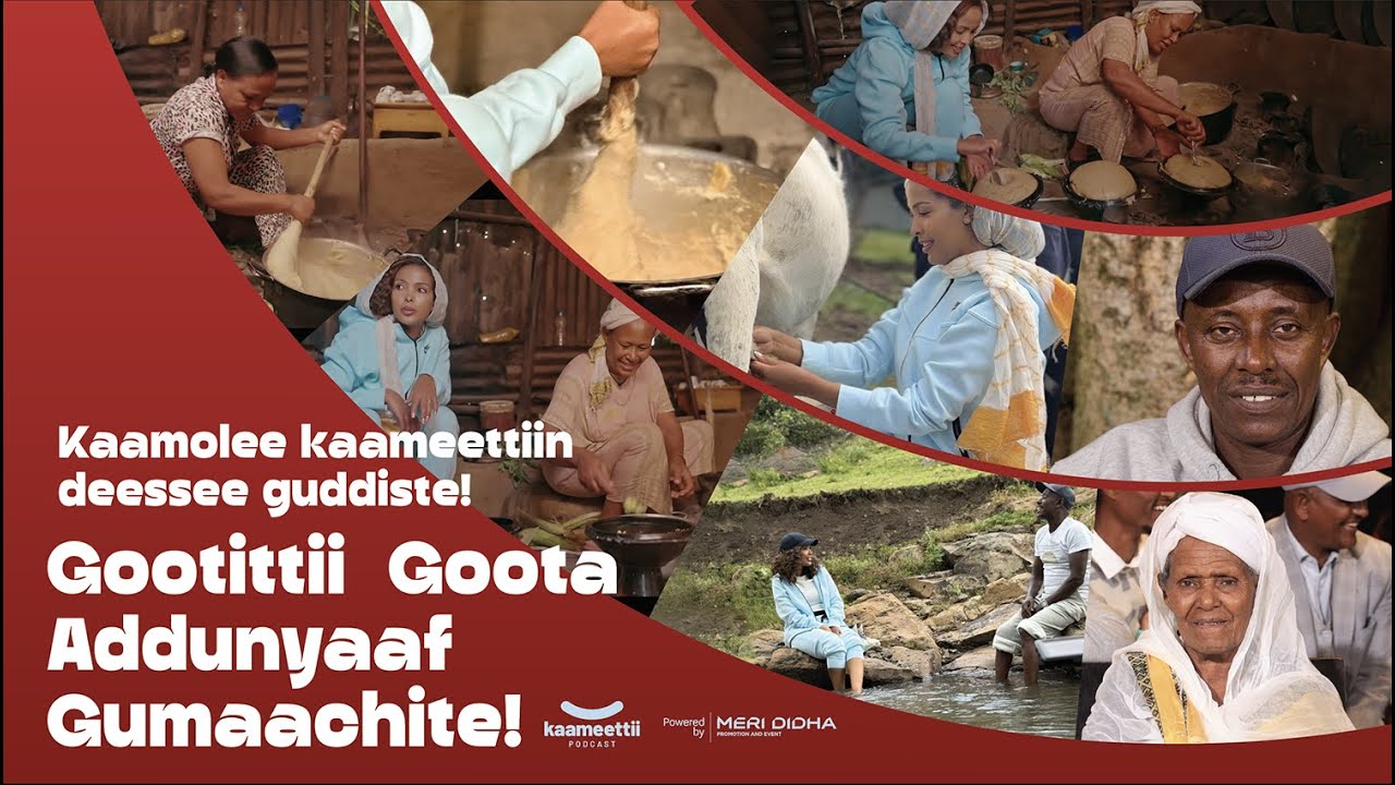 Gootichaafi Kaamoolee Kaameettiin deesse! Qophii Imala Kaameettii; Kaameettii Podcast