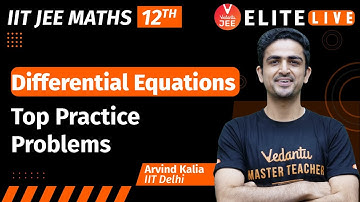 Differential Equations JEE🔥 [Top Practice Problems] | JEE 2022 (12th Maths) | Arvind Kalia Sir✌