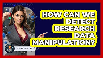 How Can We Detect Research Data Manipulation? - Strange Science HQ