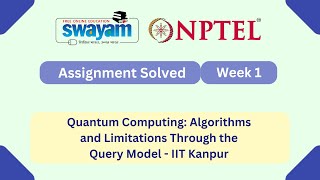 Quantum Computing Algorithms and Limitations Through the Query Model Week 1 || NPTEL 2026 #myswayam