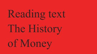 Reading text; The History of Money