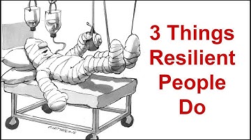 3 Things Resilient People Do
