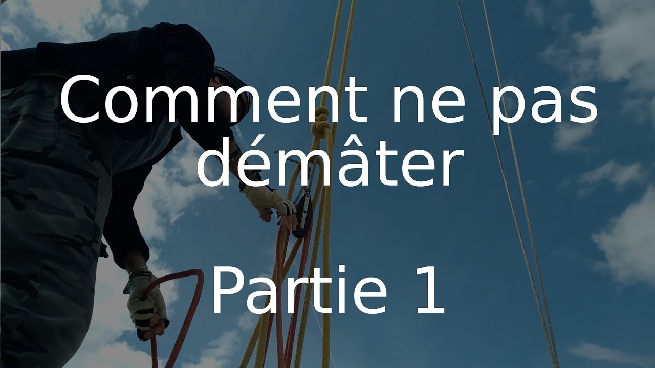 La Résolue - Comment NE PAS démâter - Partie 1, la préparations des haubans