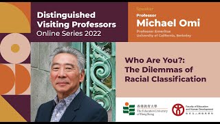 Lecture 1: Who Are You:  The Dilemmas of Racial Classification | DVP 2022 | EdUHK News