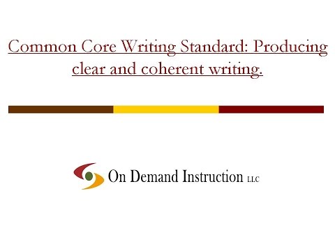 Common Core Writing Standard:  How do You Produce Clear and Coherent Writing?