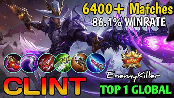 6400+ Matches Clint with 86.1% Winrate | Top  Global Clint by EnemyKiller ~ MLBB