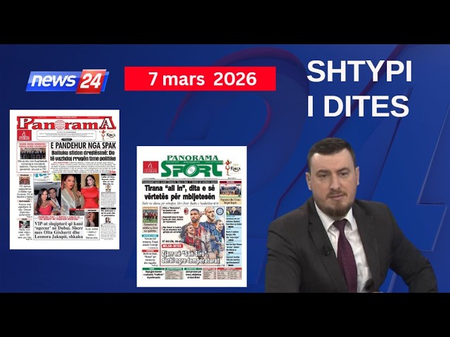 7 Mars 2026 - "Shtypi i ditës" në News24 📺 "Koha për t'u zgjuar" në studio me Klevin Mukën