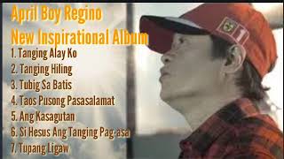 April Boy Regino New Inspirational Songs Full Album