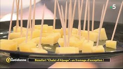 Beaufort 'Chalet d'Alpage': un fromage d'exception !