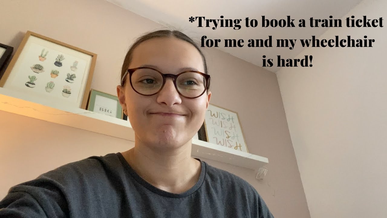 BOOKING WHEELCHAIR ACCESSIBLE TRAIN JOURNEY!// This is so diffifult! YouTube