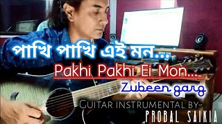 Video thumbnail of "Pakhi Pakhi Ei Mon l Zubeen Garg l Guitar Instrumental l Probal Saikia..."