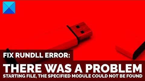 Khắc phục lỗi there was a problem starting usb năm 2024