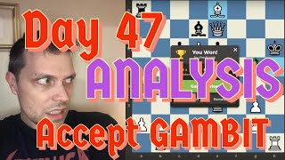 Ysis Accept The Gambit - Day 47 - Chess With Bill