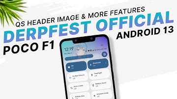 POCO F1 - DerpFest 13 - May Update - QS Header Image, Brightness Slider Style & More