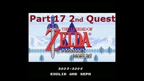 Legend Of Zelda Parallel Worlds 2nd Quest Part 17 - The Final Preparations