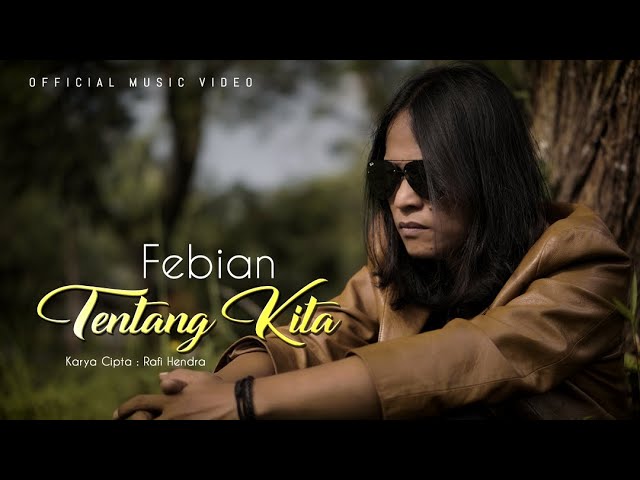 LAGU TERBARU POP-SLOWROCK 2022 | FEBIAN - TENTANG KITA ( OFFICIAL MUSIC VIDEO) class=