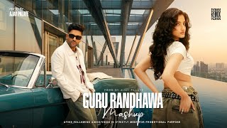 Guru Randhawa Mashup Mix  Prod By Ajay Palate