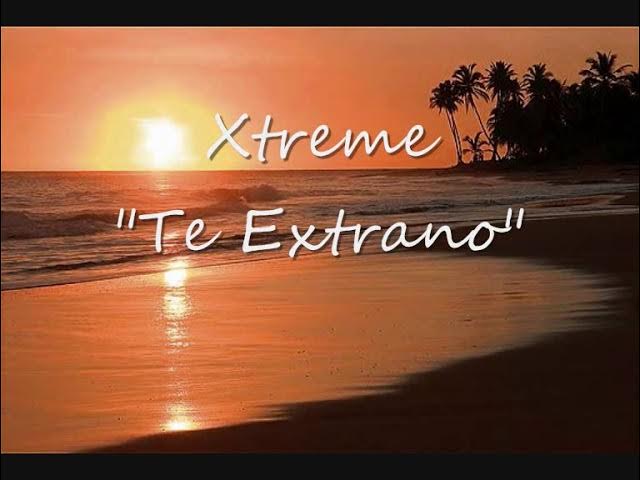 Xtreme - Te Extraño (Bachata)