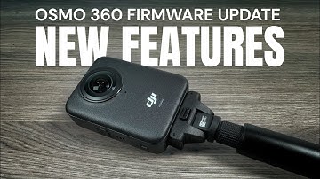 DJI Osmo 360 NEW FEATURES Firmware Update