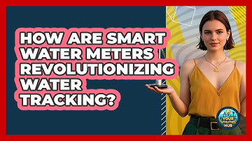 How Are Smart Water Meters Revolutionizing Water Tracking? - Your Utilities Hub