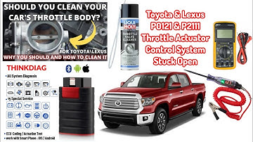Toyota #P0121 #P2111 #ThrottleActuator Control System Stuck Open #ThrottlebodyRelearn After Cleaning