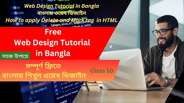 Web Design Bangla Tutorial | বাংলায় ওয়েব ডিজাইন | How to apply Delete and Mark in HTML || Class 10