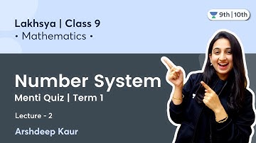 CBSE Class 9: Number Systems | Menti Quiz | L-2 | Term 1 | Lakshya | Arshdeep Kaur