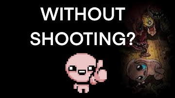 Can you beat The Binding of Isaac WITHOUT SHOOTING? - Binding of Isaac Repentance