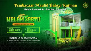 PEMBACAAN MAULID AL-HABSYI RUTIN MAJELIS AR-RAUDHAH SUNGAI BILU, MALAM SABTU TGL 13-02-2026