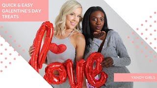Quick & Easy Galentines Day Treats