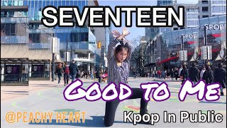 [KPOP IN PUBLIC] SEVENTEEN(세븐틴) - Good to Me || Dance Cover