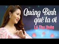 13 Bài hát Dân Ca Xứ Nghệ được Lê Thu Uyên thể hiện hay nhất - Quảng Bình Quê Ta Ơi