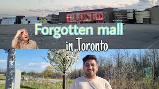 We Visited the Forgotten Mall  In Toronto