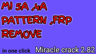 Mi 5a Unlock Pattern Frp In One Click Miracle Crack 282