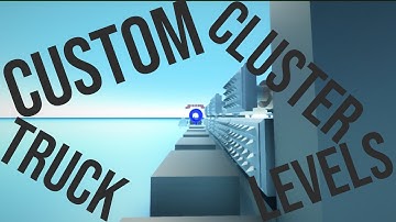 Custom Cluster Truck Levels!