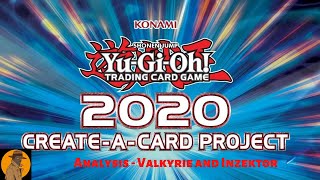 Yu-Gi-Oh! 2020 Create-A-Card Project Analysis - Valkyrie and Inzektor