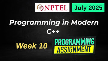 NPTEL Programming in Modern C++ WEEK 10 Programming Assignments | July 2025