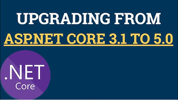How to upgrade from ASP.NET Core 3.1 To 5.0
