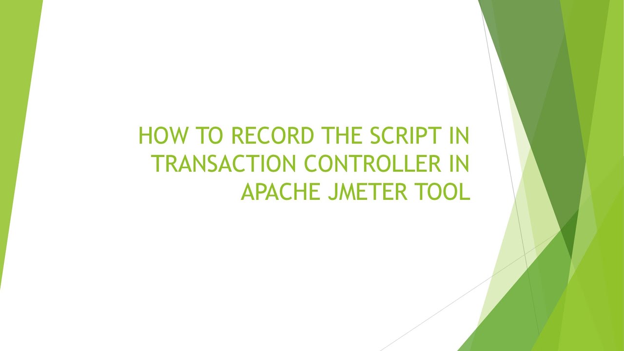 HOW TO RECORD THE SCRIPT IN TRANSACTION CONTROLLER IN APACHE JMETER ...