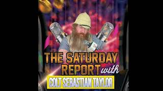 9/2/23 - The Saturday Report w/ Colt Sebastian Taylor @ColtSTaylor