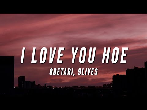 UN-OFFICIAL Music Video) Odetari x 9lives - I LOVE YOU HOE