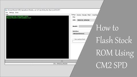 How To Flash Using CM2 SPD