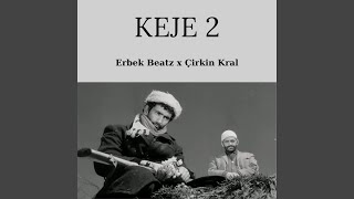 Keje 2 & Çirkin Kral