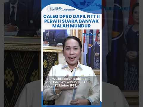 Sosok Ratu Wulla Caleg DPR RI dari Nasdem Peraih Suara Terbanyak di Dapil NTT 2 Malah akan Mundur