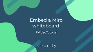 Embed your Miro whiteboard (Veertly Tutorial)