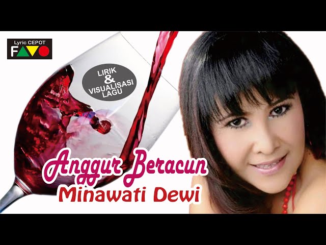 MINAWATI DEWI - ANGGUR BERACUN | Lirik dan Visualisasi Lagu class=